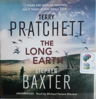 The Long Earth written by Terry Pratchett performed by Michael Fenton Stevens on CD (Unabridged)